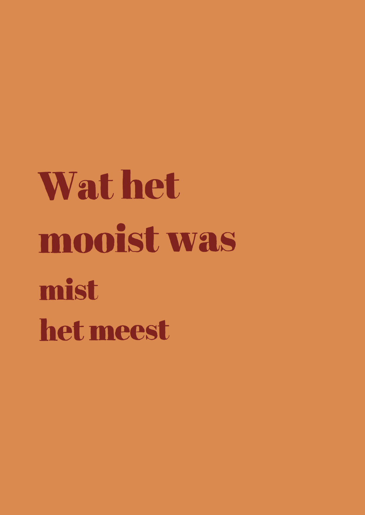 Wat het Mooist was Mist het Meest
